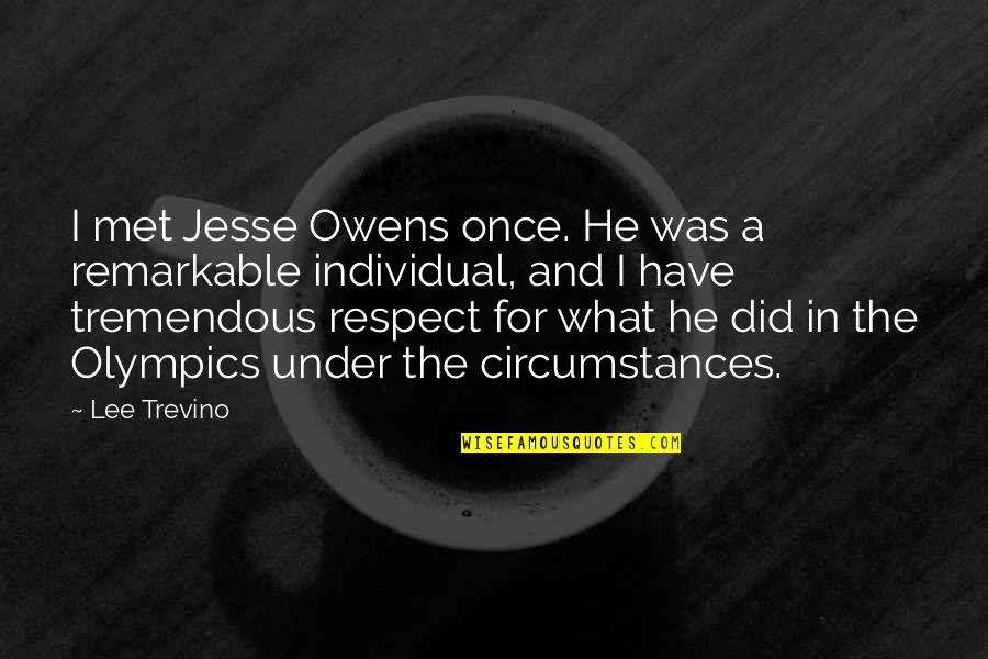 Berezka Bucuresti Quotes By Lee Trevino: I met Jesse Owens once. He was a