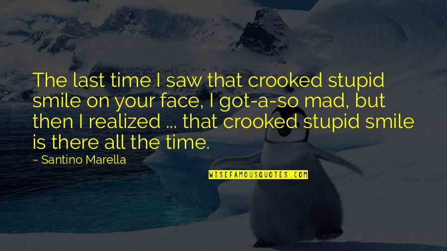 Bergantung English Quotes By Santino Marella: The last time I saw that crooked stupid