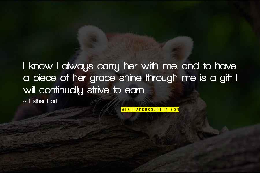 Bergeman Plumbing Quotes By Esther Earl: I know I always carry her with me,
