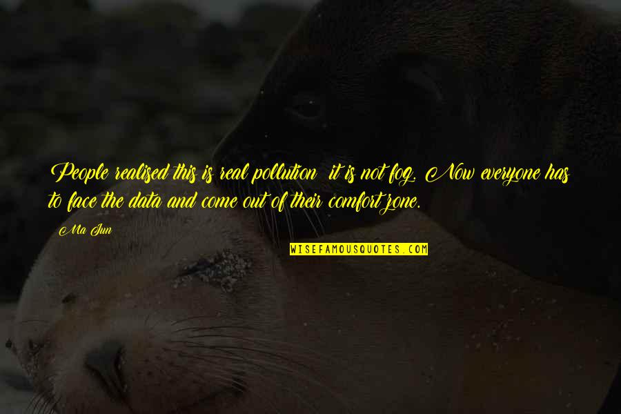 Bergendal Stellenbosch Quotes By Ma Jun: People realised this is real pollution; it is Bergendal Stellenbosch Quotes By Ma Jun: People realised this is real pollution; it is