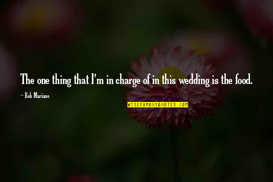 Bergendal Stellenbosch Quotes By Rob Mariano: The one thing that I'm in charge of