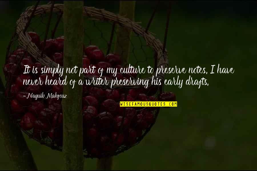 Bergerak Adalah Quotes By Naguib Mahfouz: It is simply not part of my culture Bergerak Adalah Quotes By Naguib Mahfouz: It is simply not part of my culture