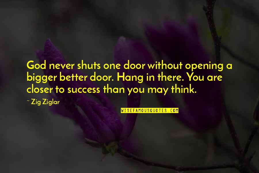 Bergey Quotes By Zig Ziglar: God never shuts one door without opening a