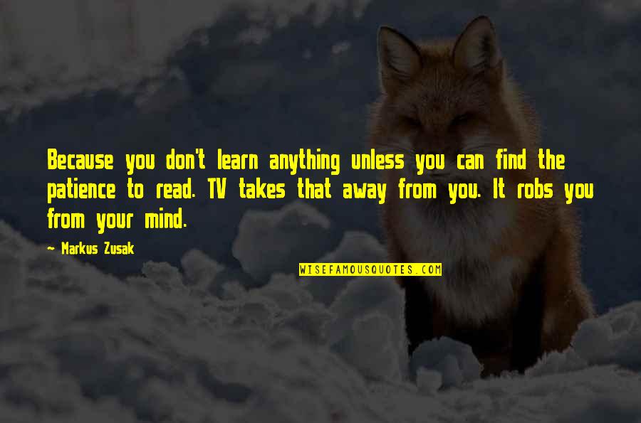 Berghout Banden Quotes By Markus Zusak: Because you don't learn anything unless you can Berghout Banden Quotes By Markus Zusak: Because you don't learn anything unless you can