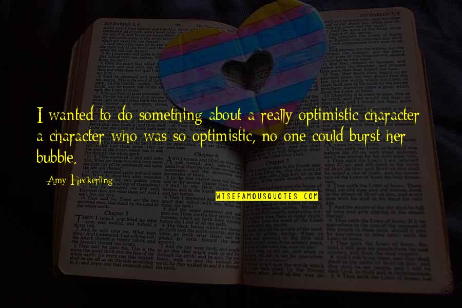 Berglj T Arnalds Quotes By Amy Heckerling: I wanted to do something about a really