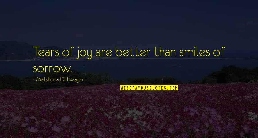 Bergman Persona Quotes By Matshona Dhliwayo: Tears of joy are better than smiles of