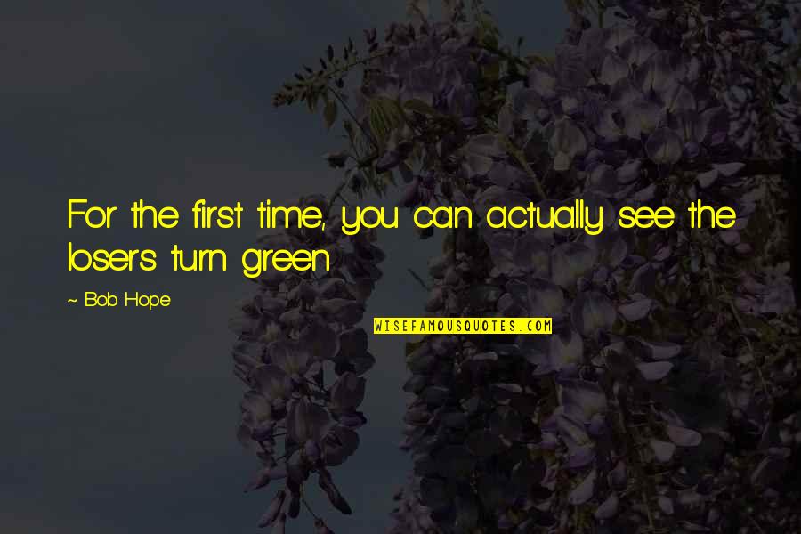 Bergsman Surgeon Quotes By Bob Hope: For the first time, you can actually see