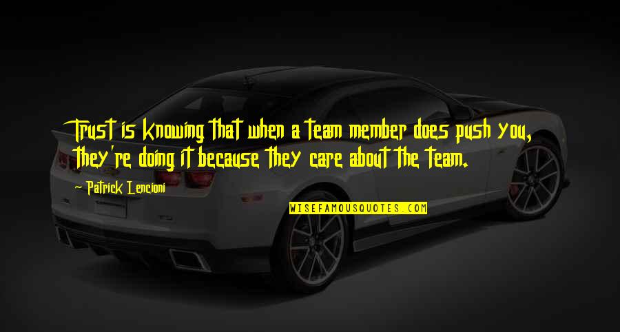 Bergstein Flynn Quotes By Patrick Lencioni: Trust is knowing that when a team member