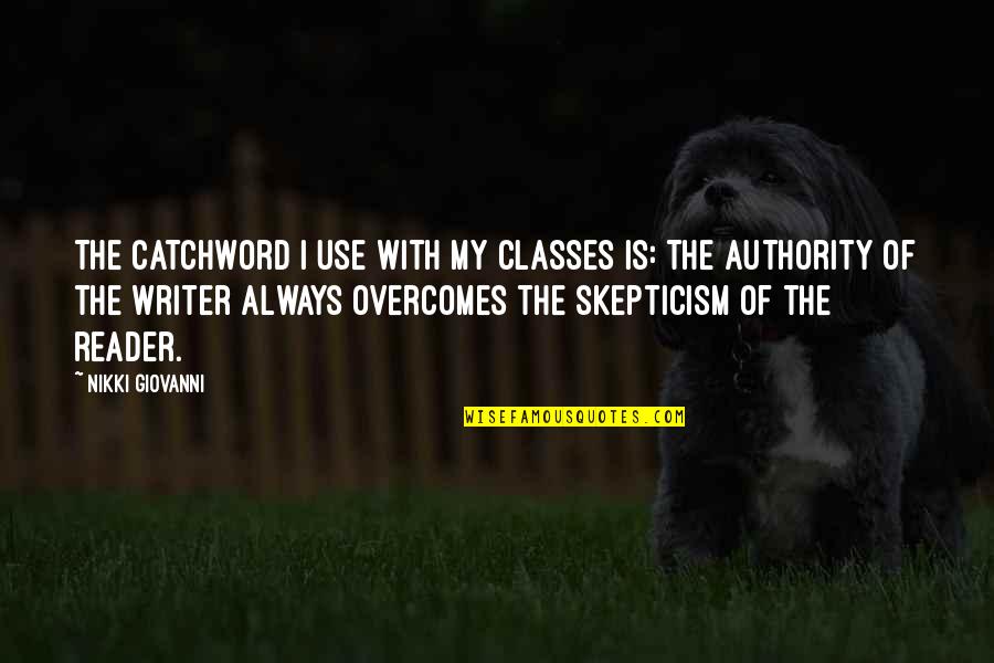 Bergstrom Honda Quotes By Nikki Giovanni: The catchword I use with my classes is: Bergstrom Honda Quotes By Nikki Giovanni: The catchword I use with my classes is: