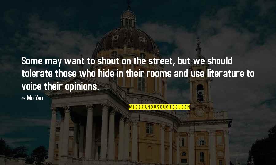 Bergue Wv Quotes By Mo Yan: Some may want to shout on the street,