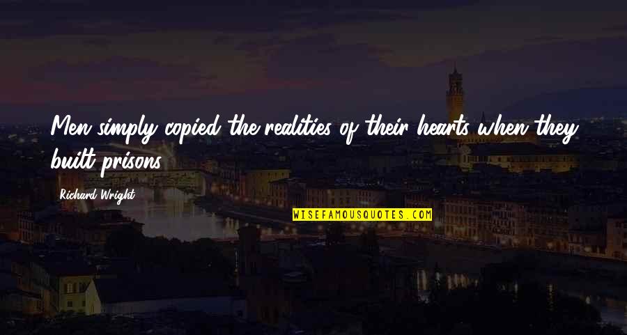 Bergunde F 250 Quotes By Richard Wright: Men simply copied the realities of their hearts