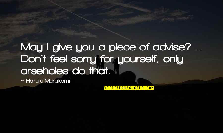 Berhanu Mengistu Quotes By Haruki Murakami: May I give you a piece of advise?