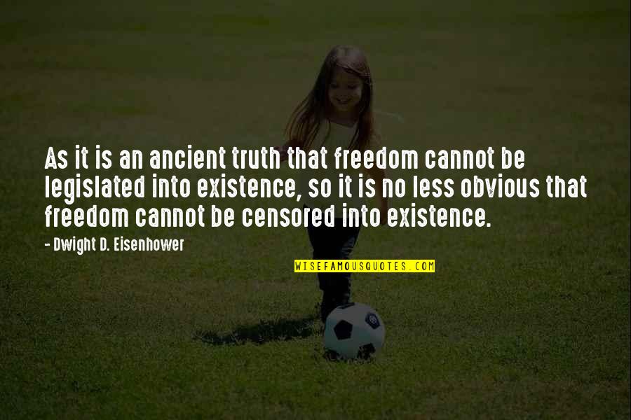 Berhubungan Suami Quotes By Dwight D. Eisenhower: As it is an ancient truth that freedom