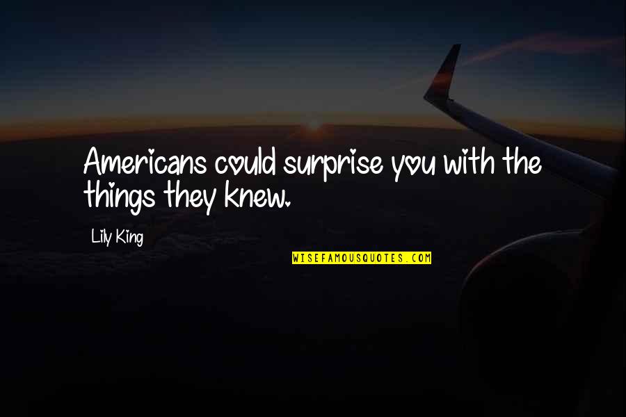 Berinert Cost Quotes By Lily King: Americans could surprise you with the things they