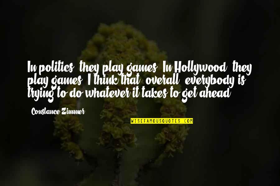 Berisso Mapa Quotes By Constance Zimmer: In politics, they play games. In Hollywood, they
