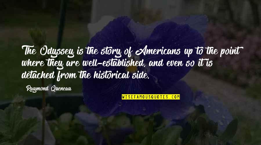 Berith Quotes By Raymond Queneau: The Odyssey is the story of Americans up