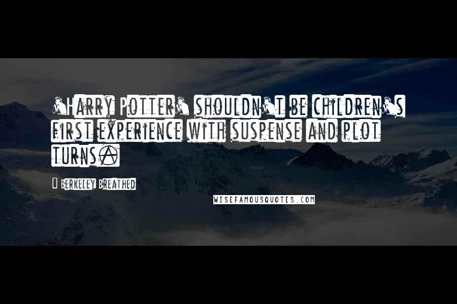 Berkeley Breathed quotes: 'Harry Potter' shouldn't be children's first experience with suspense and plot turns.