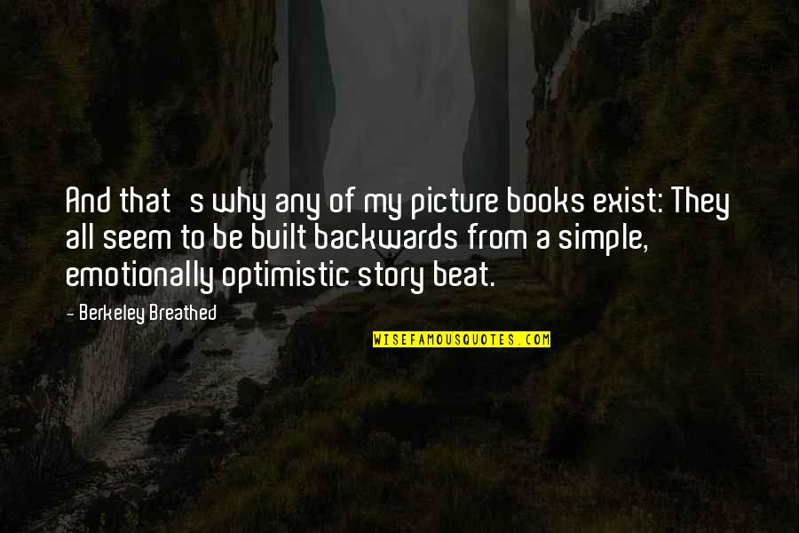 Berkeley's Quotes By Berkeley Breathed: And that's why any of my picture books Berkeley's Quotes By Berkeley Breathed: And that's why any of my picture books