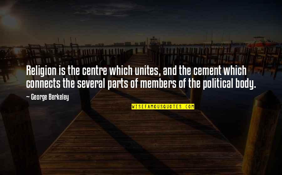 Berkeley's Quotes By George Berkeley: Religion is the centre which unites, and the