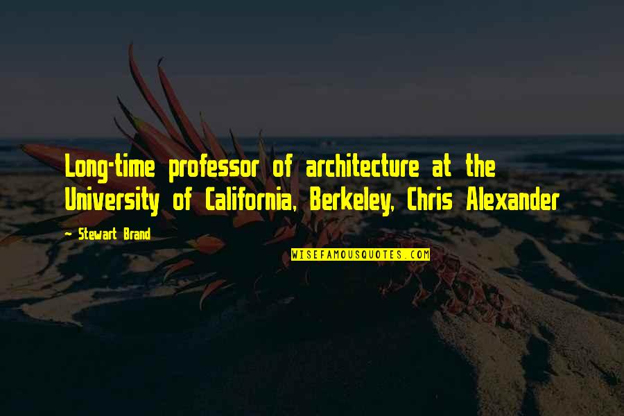 Berkeley's Quotes By Stewart Brand: Long-time professor of architecture at the University of