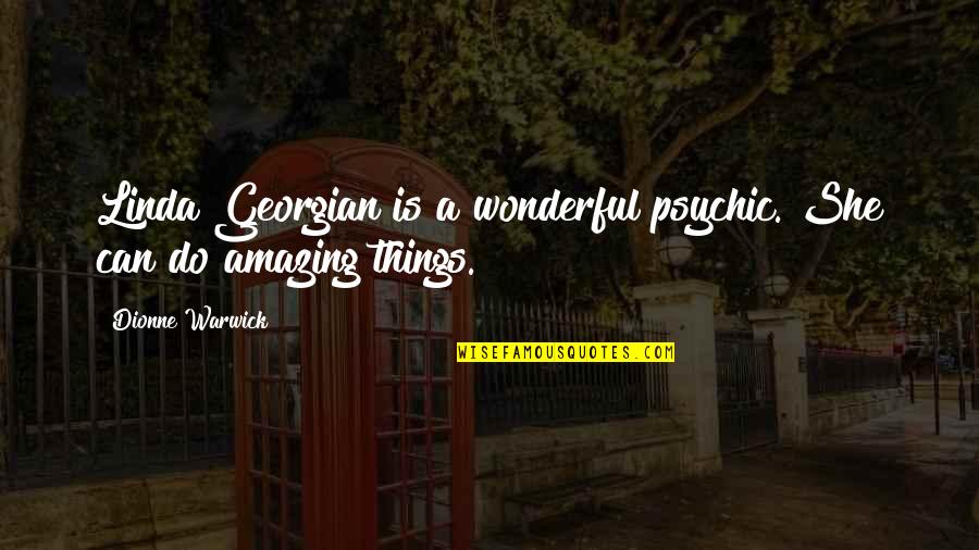 Berkely Quotes By Dionne Warwick: Linda Georgian is a wonderful psychic. She can Berkely Quotes By Dionne Warwick: Linda Georgian is a wonderful psychic. She can