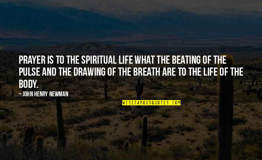 Berkembangnya Quotes By John Henry Newman: Prayer is to the spiritual life what the
