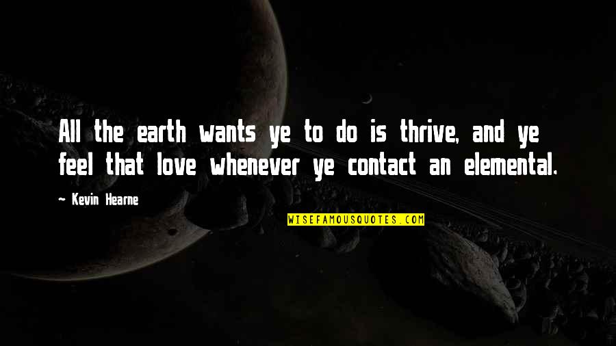 Berkemeyer Peru Quotes By Kevin Hearne: All the earth wants ye to do is