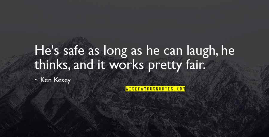 Berkeringat Tengah Quotes By Ken Kesey: He's safe as long as he can laugh,