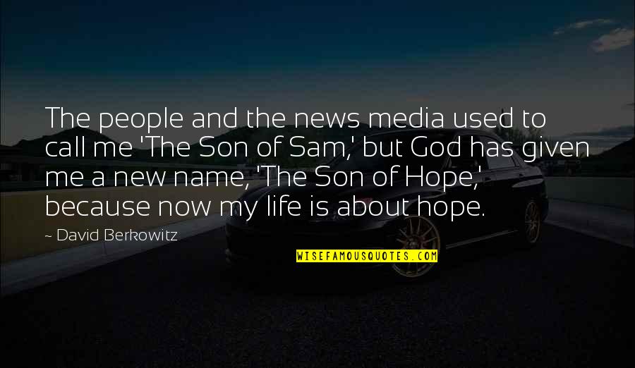 Berkowitz Quotes By David Berkowitz: The people and the news media used to