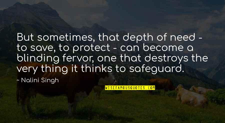 Berkshirehad Quotes By Nalini Singh: But sometimes, that depth of need - to