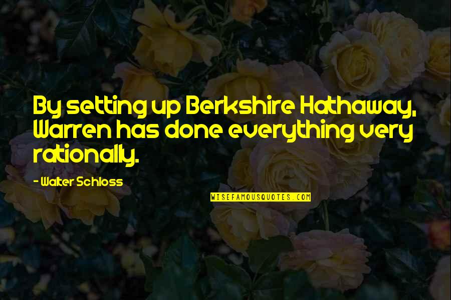 Berkshire's Quotes By Walter Schloss: By setting up Berkshire Hathaway, Warren has done