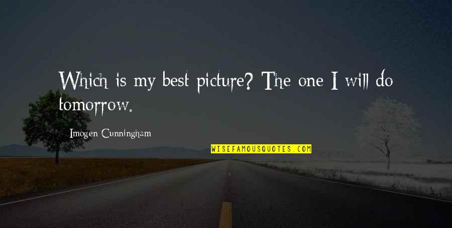 Berkunjung Ke Quotes By Imogen Cunningham: Which is my best picture? The one I