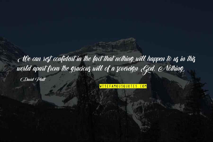 Berlatih Sepak Quotes By David Platt: We can rest confident in the fact that Berlatih Sepak Quotes By David Platt: We can rest confident in the fact that