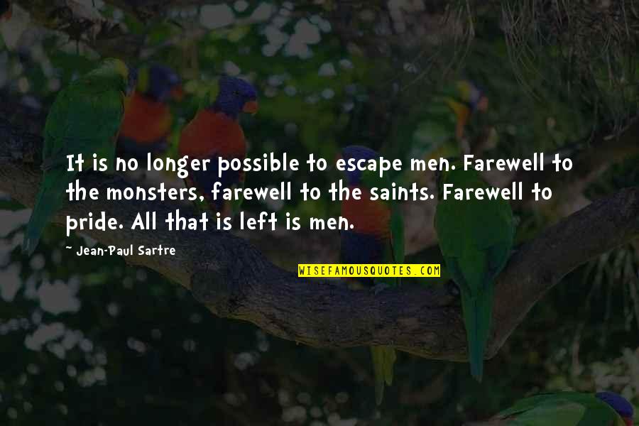 Berlawanan Kata Quotes By Jean-Paul Sartre: It is no longer possible to escape men.