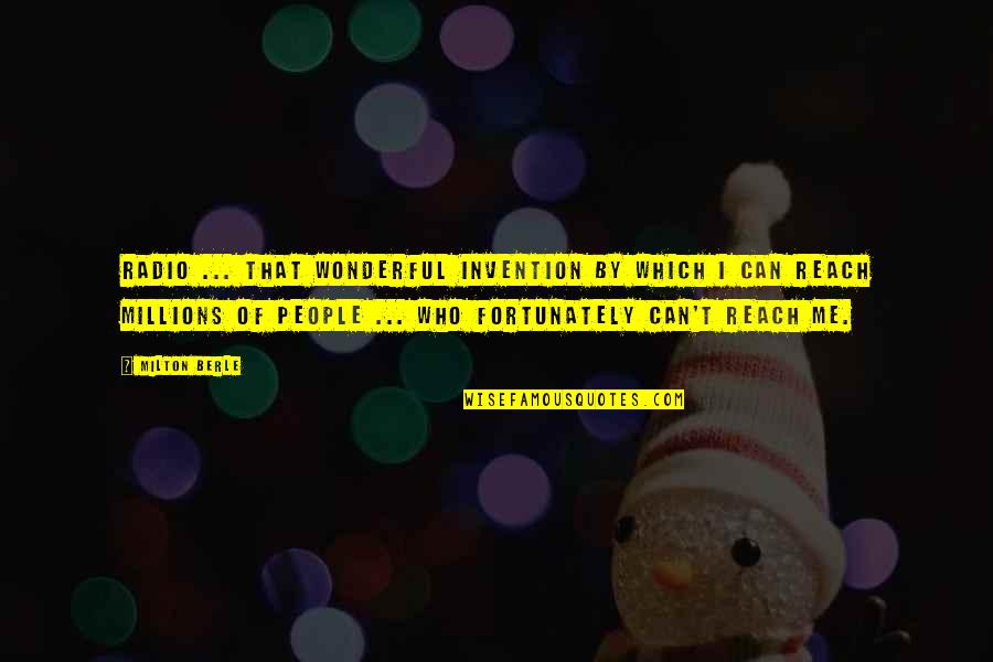 Berle Quotes By Milton Berle: Radio ... that wonderful invention by which I Berle Quotes By Milton Berle: Radio ... that wonderful invention by which I