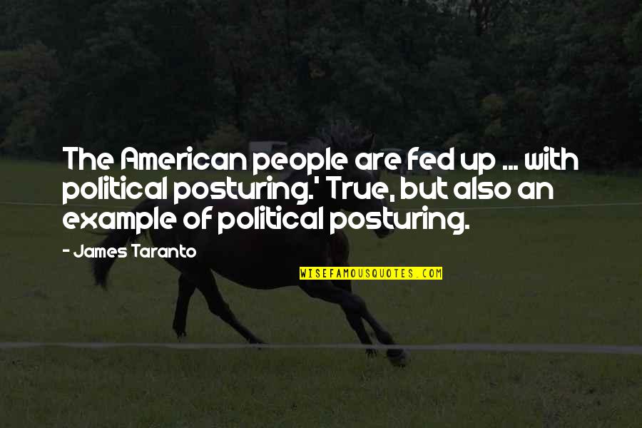 Berliet Gazelle Quotes By James Taranto: The American people are fed up ... with Berliet Gazelle Quotes By James Taranto: The American people are fed up ... with