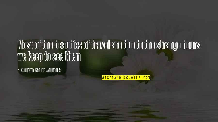 Berlin Raceway Quotes By William Carlos Williams: Most of the beauties of travel are due Berlin Raceway Quotes By William Carlos Williams: Most of the beauties of travel are due