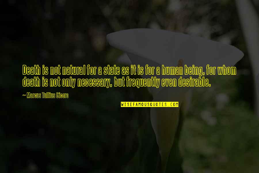 Berlioz Symphonie Quotes By Marcus Tullius Cicero: Death is not natural for a state as