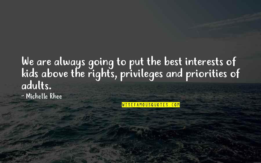 Berloiz Quotes By Michelle Rhee: We are always going to put the best