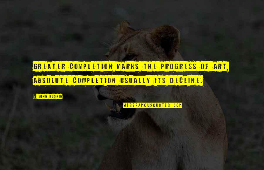 Berlucchi 61 Quotes By John Ruskin: Greater completion marks the progress of art, absolute