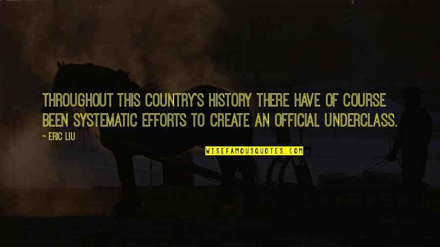 Berly Guitars Quotes By Eric Liu: Throughout this country's history there have of course Berly Guitars Quotes By Eric Liu: Throughout this country's history there have of course