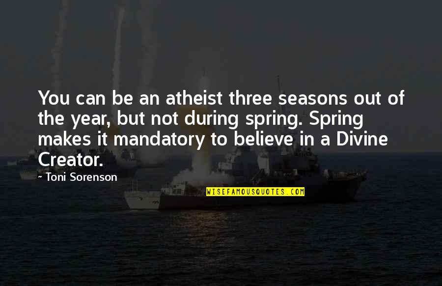 Bermain Badminton Quotes By Toni Sorenson: You can be an atheist three seasons out Bermain Badminton Quotes By Toni Sorenson: You can be an atheist three seasons out