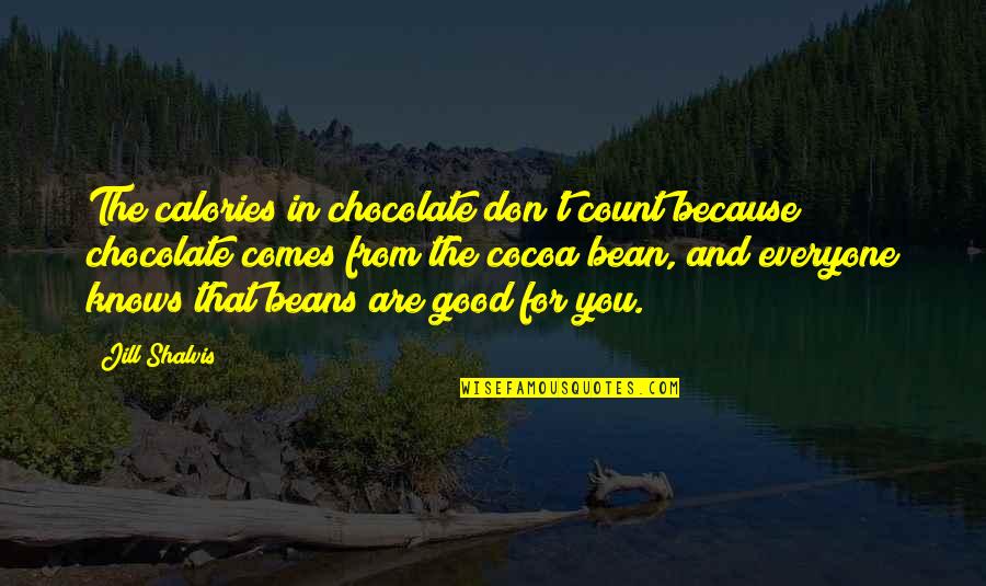 Bermanfaat In English Quotes By Jill Shalvis: The calories in chocolate don't count because chocolate