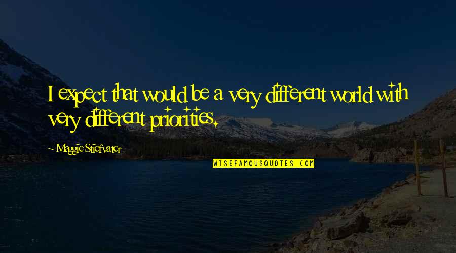 Bermans Automotive Quotes By Maggie Stiefvater: I expect that would be a very different Bermans Automotive Quotes By Maggie Stiefvater: I expect that would be a very different