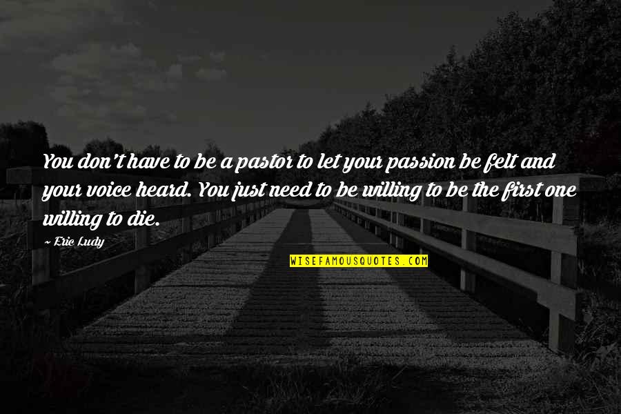Bermejas Quotes By Eric Ludy: You don't have to be a pastor to Bermejas Quotes By Eric Ludy: You don't have to be a pastor to