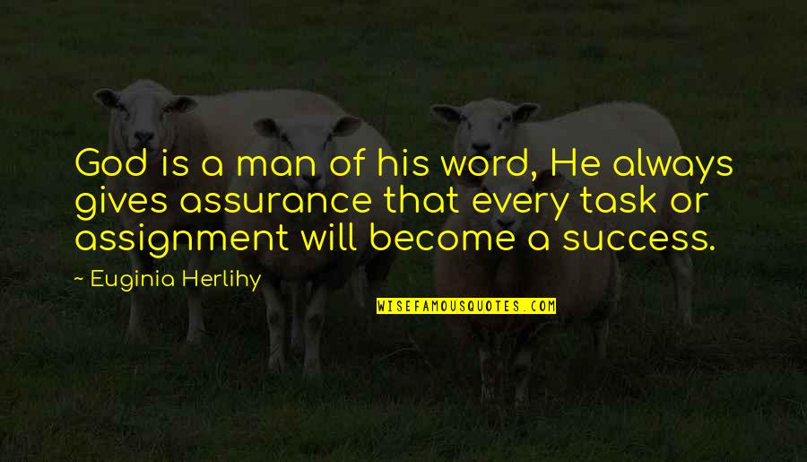 Bermejas Quotes By Euginia Herlihy: God is a man of his word, He Bermejas Quotes By Euginia Herlihy: God is a man of his word, He