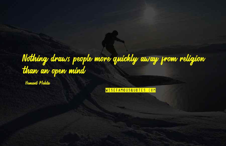 Bermejo Significado Quotes By Hemant Mehta: Nothing draws people more quickly away from religion