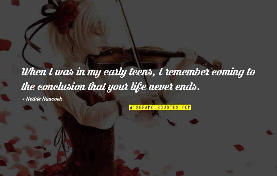 Bermond Vorst Quotes By Herbie Hancock: When I was in my early teens, I