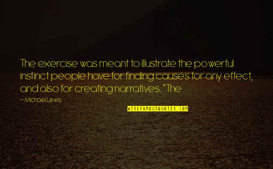Bernabeach Quotes By Michael Lewis: The exercise was meant to illustrate the powerful Bernabeach Quotes By Michael Lewis: The exercise was meant to illustrate the powerful