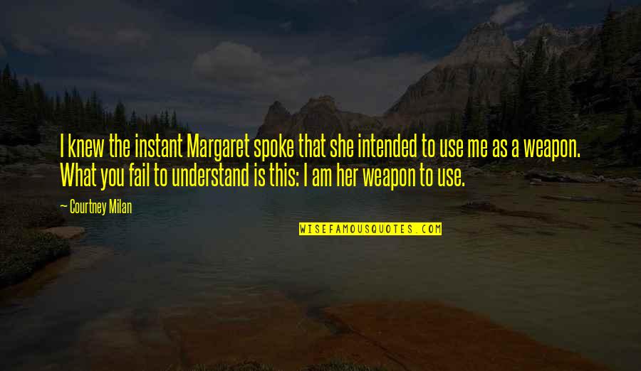 Bernabeu Quotes By Courtney Milan: I knew the instant Margaret spoke that she